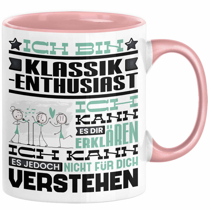 Klassik-Enthusiast Geschenk Tasse Lustige Geschenkdiee für einen Klassik-Enthusiast Geburtstag Ich Bin Klassik-Enthusiast Ich Kann Es Dir Erklären Aber Nicht Für Dich Verstehen Rosa Trendation