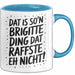 Brigitte Tasse Geschenk Dat Is So'n Brigitte Ding Dat Raffste Eh Nicht Geschenkidee Becher mit Name Blau Trendation