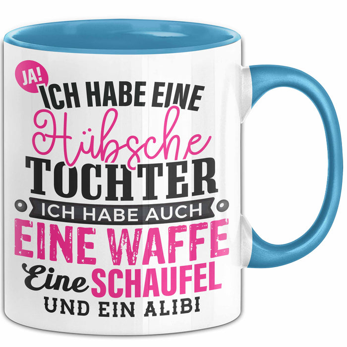 Lustige Tasse Geschenk Hübsche Tochter Waffe Schaufel Spruch Blau Trendation