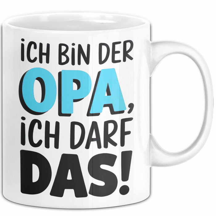 Opa Großvater Tasse Becher Geschenk Lustige Geschenkidee Spruch Ich Bin Der Opa Ich Darf Das Weiß Trendation