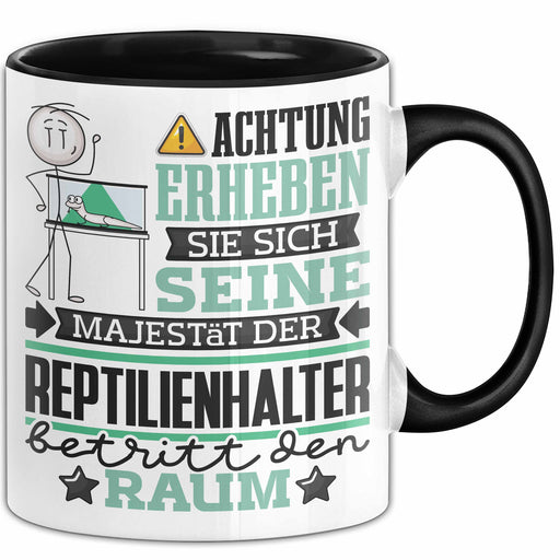Reptilienhalter Geschenk Tasse Lustiger Spruch Erheben Sie Sich Der Reptilienhalter Betritt den Raum Schwarz Trendation