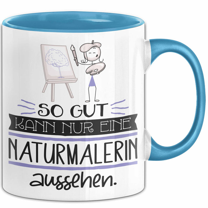 Naturmalerin Geschenk Tasse So Gut Kann Nur Eine Naturmalerin Aussehen Geschenkidee Geburtstag Weihnachten Lustig Blau Trendation