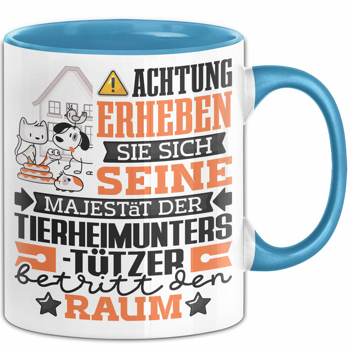 Tierheimunterstützer Geschenk Tasse Lustiger Spruch Erheben Sie Sich Der Tierheimunterstützer Betritt den Raum Blau Trendation