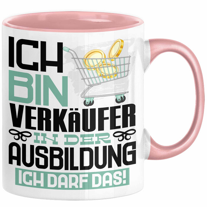 Verkäufer Ausbildung Tasse Geschenk Ich Bin Verkäufer In Der Ausbildung Ich Darf Das Geschenkidee Spruch Rosa Trendation
