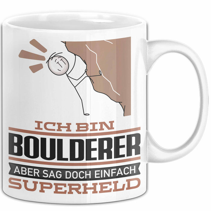Boulderer Geschenk Tasse Ich Bin Boulderer Aber Sag Doch Einfach Superheld Lustige Geschenkdiee für Boulderer Kaffee-Becher Weiß Trendation