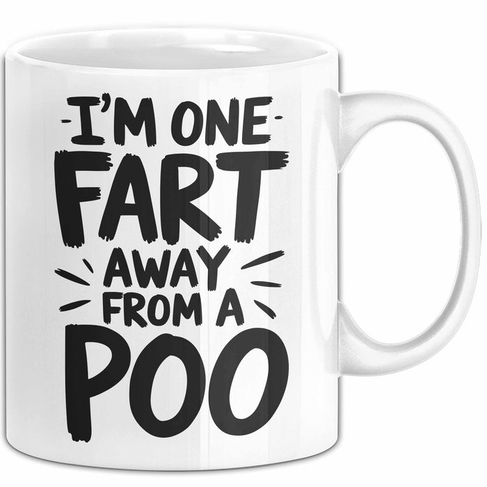 Furz Tasse Geschenk Im One Fart Away From A Poo Geschenkidee Lustig Weiß Trendation