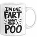 Furz Tasse Geschenk Im One Fart Away From A Poo Geschenkidee Lustig Weiß Trendation