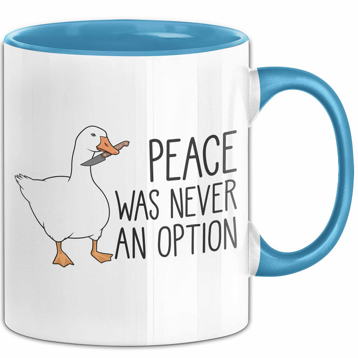 Gans Tasse Geschenk Peace Was Never An Option Humor Kaffee-Becher Blau Trendation
