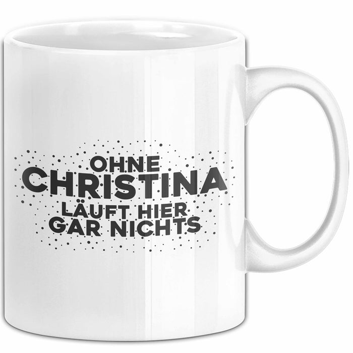 Christina Tasse Ohne Christina Laeuft Hier Gar Nichts Geschenk