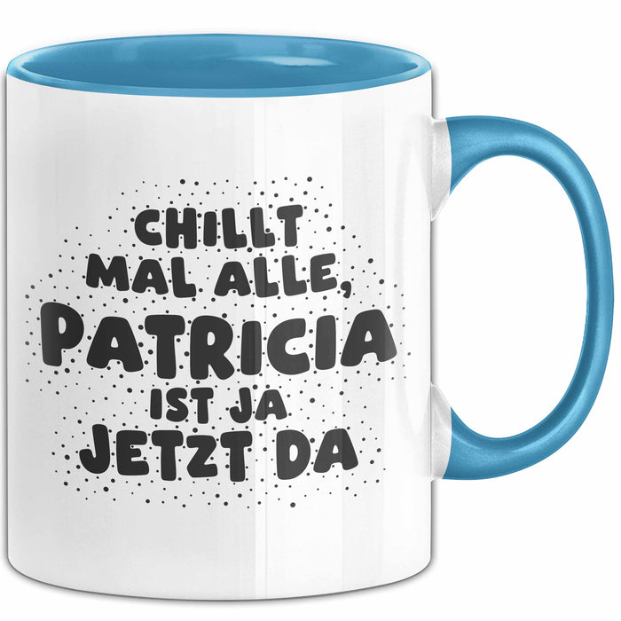 Patricia Tasse Chillt Mal Alle, Patricia Ist Ja Jetzt Da Geschenk