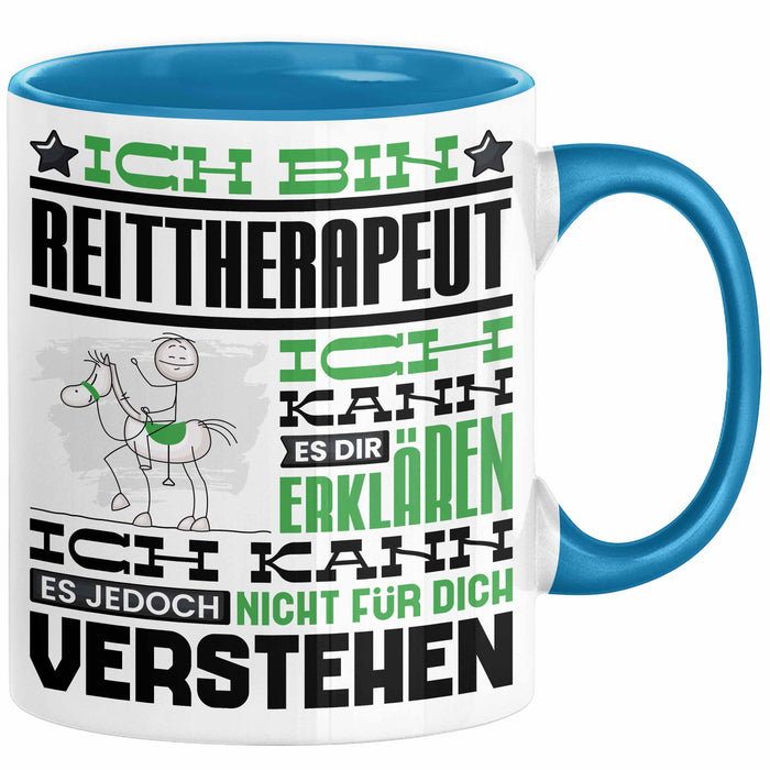 Reittherapeut Geschenk Kaffee-Tasse Geschenkidee für Reittherapeut Ich Bin Reittherapeut Ich Kann Es Dir Erklären Jedoch Nicht Für Dich Verstehen Spruch Lustig Blau Trendation