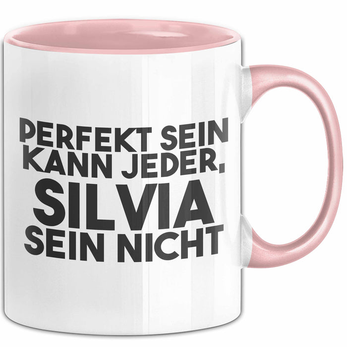 Silvia Tasse Perfekt Sein Kann Jeder, Silvia Sein Nicht Geschenk Rosa Trendation
