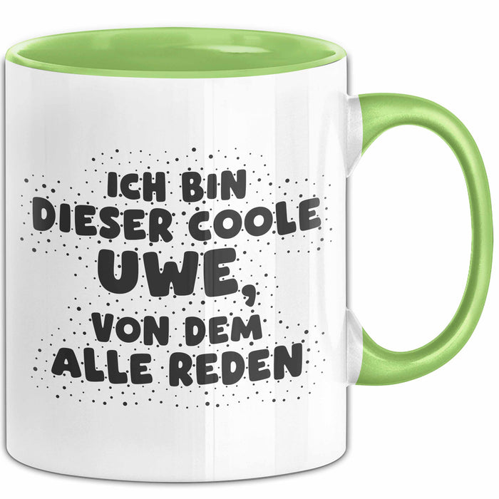 Uwe Tasse Ich Bin Dieser Coole Uwe, Von Dem Alle Reden Geschenk