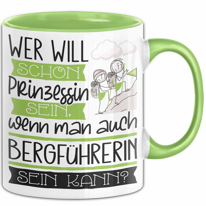 Bergführerin Tasse Geschenk Spruch Wer Will Schon Prinzessin Sein Wenn Man Auch Bergführerin Sein Kann Grün Trendation