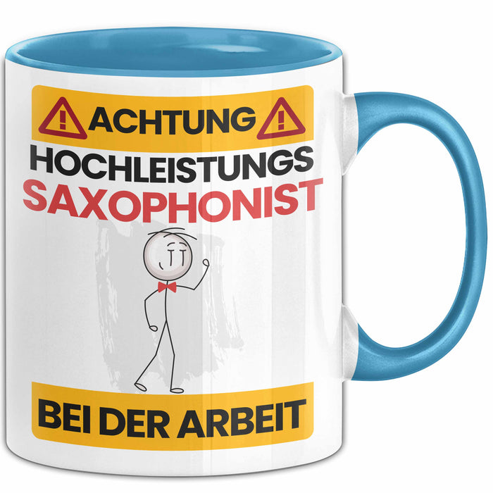 Saxophonist Tasse Geschenk Lustiger Spruch Geschenkidee für Saxophonist Achtung Hochleistungs Saxophonist Bei Der Arbeit Blau Trendation