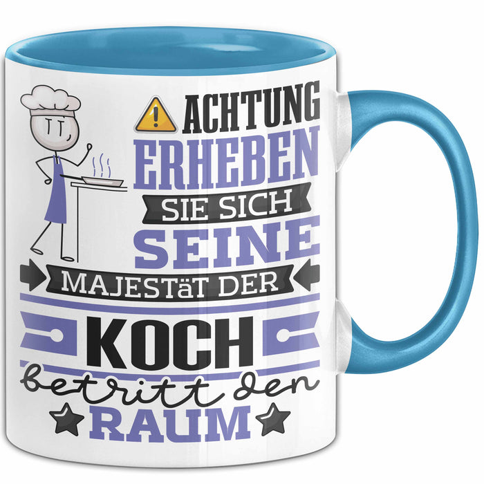 Koch Geschenk Tasse Lustiger Spruch Erheben Sie Sich Der Koch Betritt den Raum Blau Trendation
