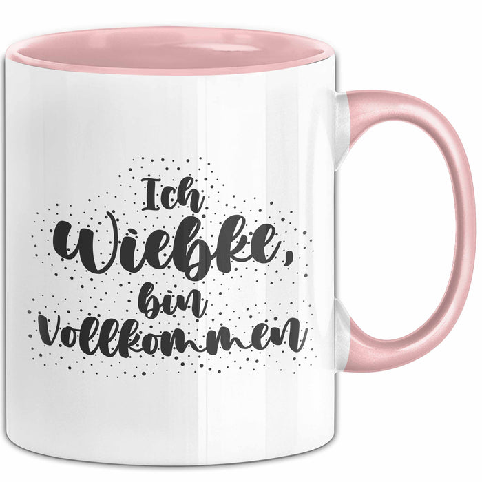 Wiebke Tasse Ich Wiebke, Bin Vollkommen Geschenk Rosa Trendation