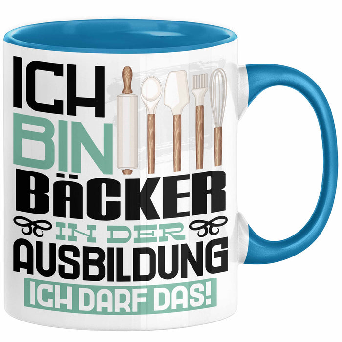Bäcker Ausbildung Tasse Geschenk Ich Bin Bäcker In Der Ausbildung Ich Darf Das Geschenkidee Spruch Blau Trendation