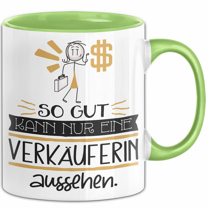 Verkäuferin Geschenk Tasse So Gut Kann Nur Eine Verkäuferin Aussehen Geschenkidee Geburtstag Weihnachten Lustig Grün Trendation