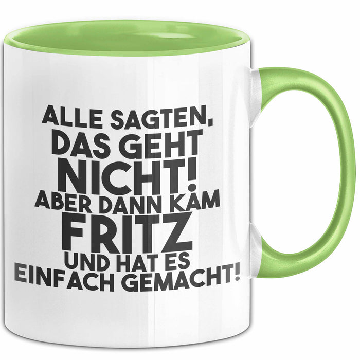 Fritz Tasse Alle Sagten Das Geht Nicht, Aber Dann Kam Fritz Geschenk