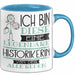 Historikerin Tasse Geschenk Ich Bin Diese Eine Legendäre Historikerin Von Der Alle Reden Geschenkidee Geburtstag Weihnachten Blau Trendation