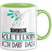 Geschenk für Kletterin Tasse Lustige Geschenkidee Geburtstag Ich Bin Kletterin Ich Darf Das Grün Trendation