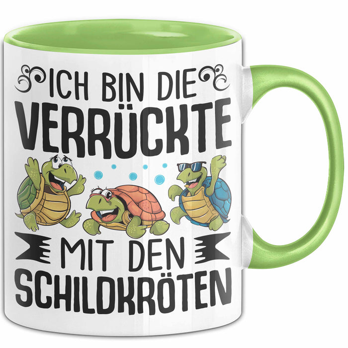Schildkröten-Liebhaberin Tasse Geschenk Frauen Turtles Ich Bin Die Verrückte Mit Den Schildkröten Grün Trendation