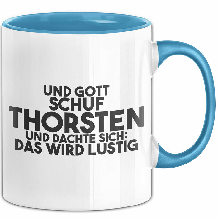 Thorsten Tasse Und Gott Schuf Thorsten Und Dachte Sich: Das Wird Lustig