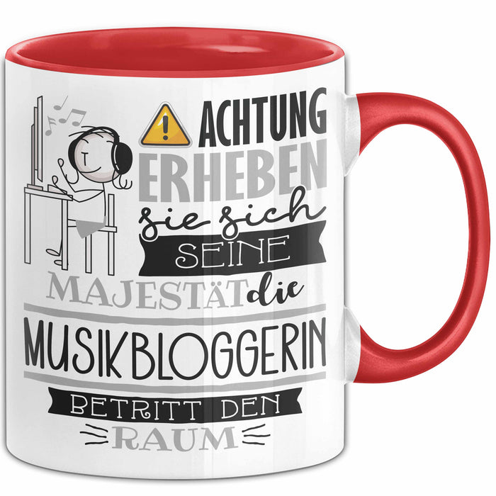 Musikbloggerin Tasse Geschenk Lustiger Spruch Bitte Erheben Sie Sich Seine Majestät Die Musikbloggerin Betritt Den Raum Rot Trendation