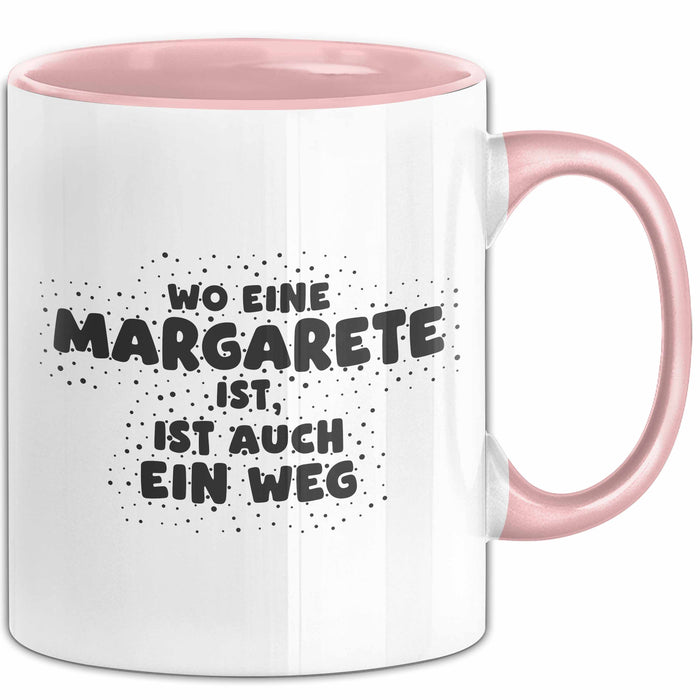 Margarete Tasse Wo Eine Margarete Ist, Ist Auch Ein Weg Geschenk