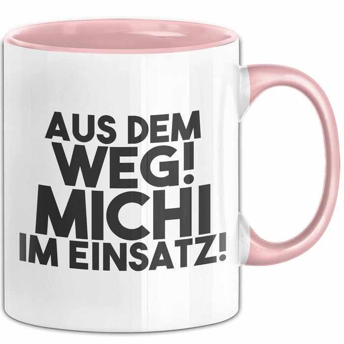 Michi Tasse Aus Dem Weg! Michi Im Einsatz! Geschenk