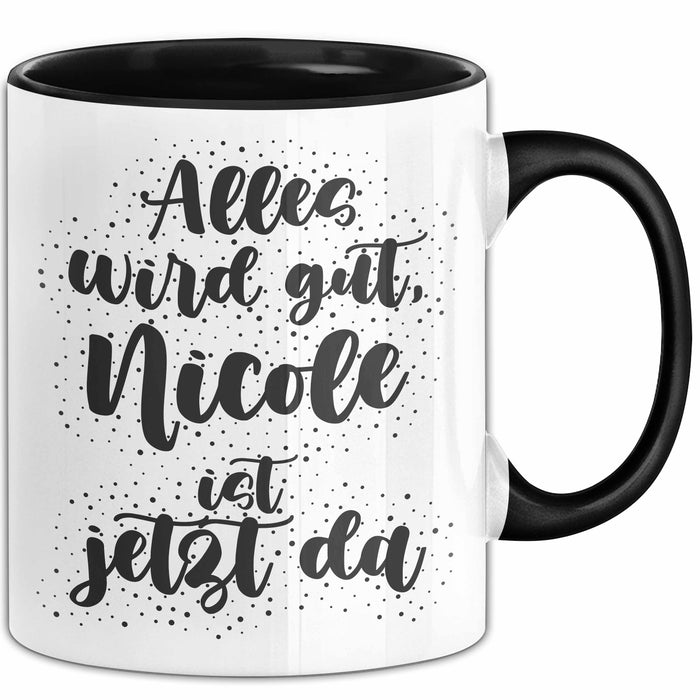 Nicole Tasse Alles Wird Gut, Nicole Ist Jetzt Da Geschenk