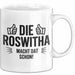 Roswitha Tasse Geschenk Die Roswitha Macht Dat Schon Geschenkidee Becher mit Name Weiß Trendation
