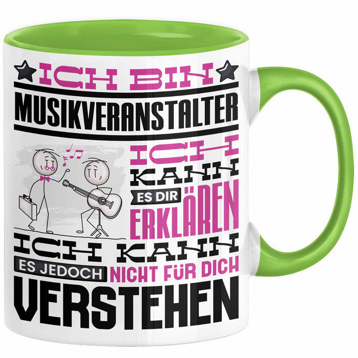 Musikveranstalter Geschenk Tasse Lustige Geschenkdiee für einen Musikveranstalter Geburtstag Ich Bin Musikveranstalter Ich Kann Es Dir Erklären Aber Nicht Für Dich Verstehen Grün Trendation