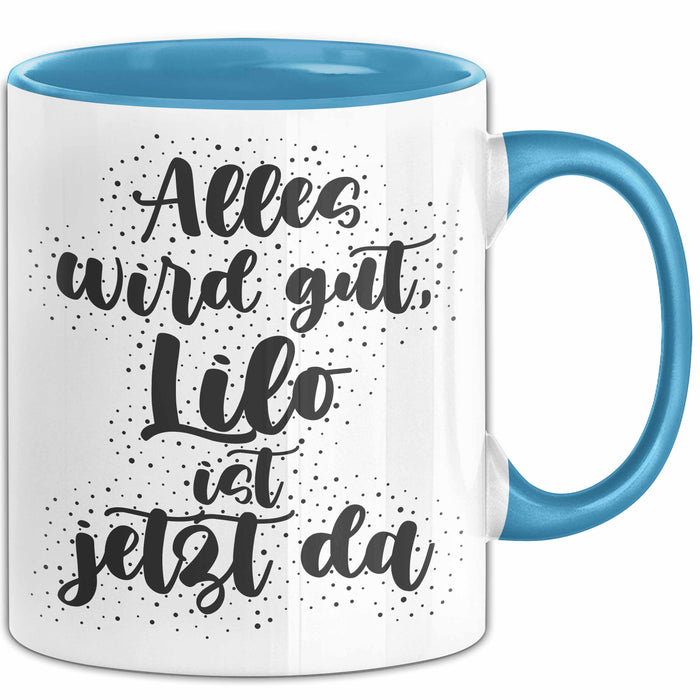 Lilo Tasse Alles Wird Gut, Lilo Ist Jetzt Da Geschenk