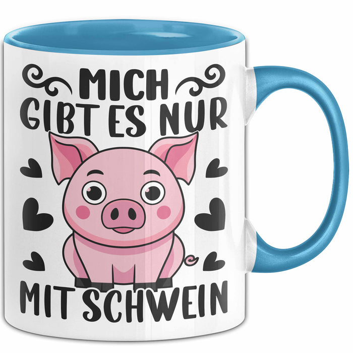 Schweine-Liebhaber Tasse Geschenk Mich Gibt Es Nur Mit Schwein Hausschwein Blau Trendation
