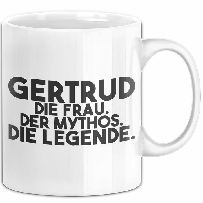 Gertrud Tasse Gertrud – Die Frau. Der Mythos. Die Legende. Geschenk Weiß Trendation