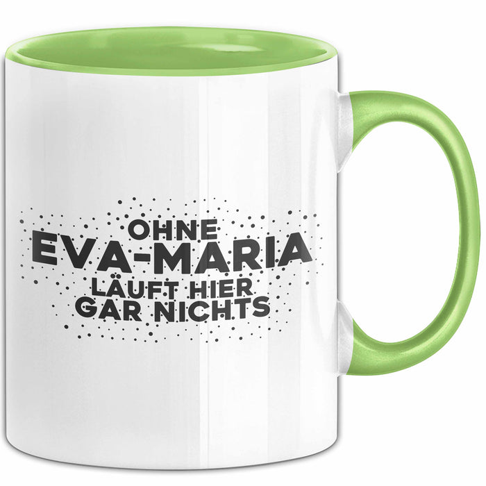 Eva-Maria Tasse Ohne Eva-Maria Laeuft Hier Gar Nichts Geschenk