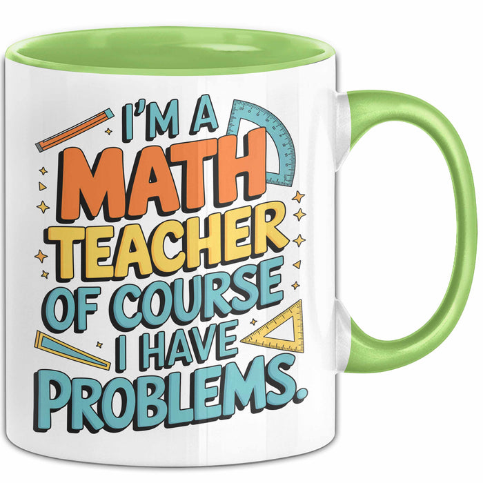 Mathematiklehrer Unterricht Tasse Geschenk Lustige Geschenkidee Spruch Ich Bin Mathelehrer Grün Trendation