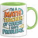 Mathematiklehrer Unterricht Tasse Geschenk Lustige Geschenkidee Spruch Ich Bin Mathelehrer Grün Trendation