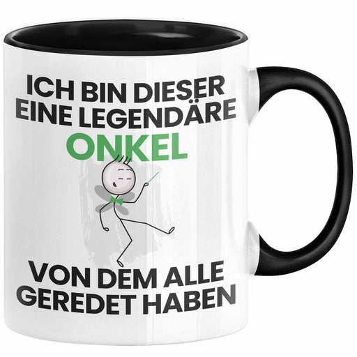 Onkel Geschenk Tasse Lustige Geschenkidee Geburtstag für Onkel Ich Bin Dieser Legendäre Onkel Von Dem Alle Geredet Haben Kaffee-Becher Schwarz Trendation