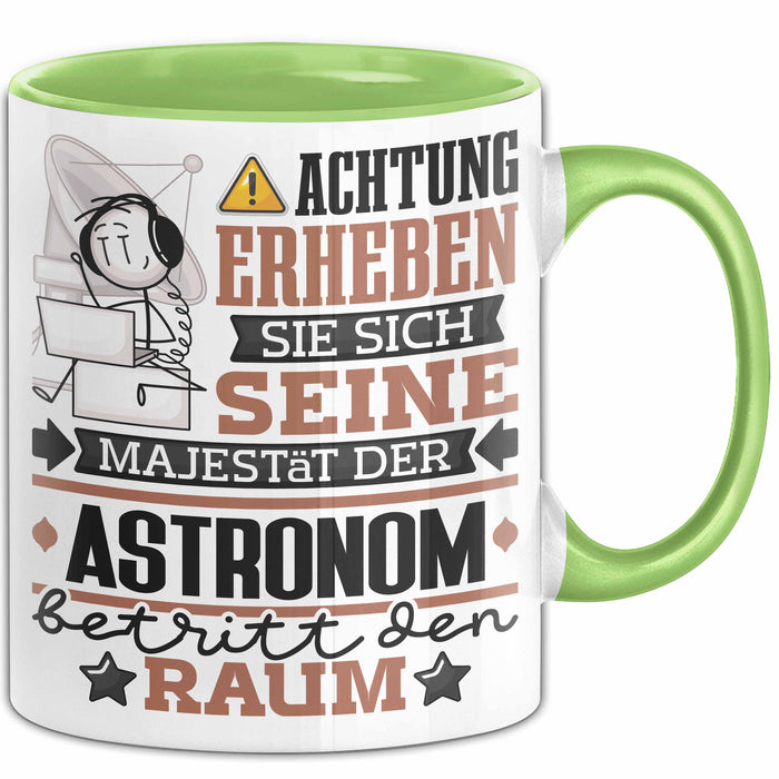 Astronom Geschenk Tasse Lustiger Spruch Erheben Sie Sich Der Astronom Betritt den Raum Grün Trendation