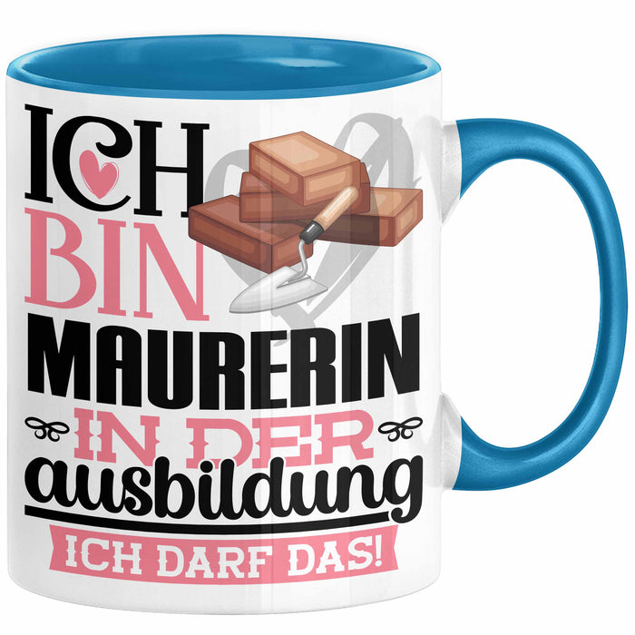 Maurerin Ausbildung Start Geschenk Tasse Ich Bin Maurerin In Der Ausbildung Ich Darf Das Kaffee-Becher Geschenkidee Blau Trendation