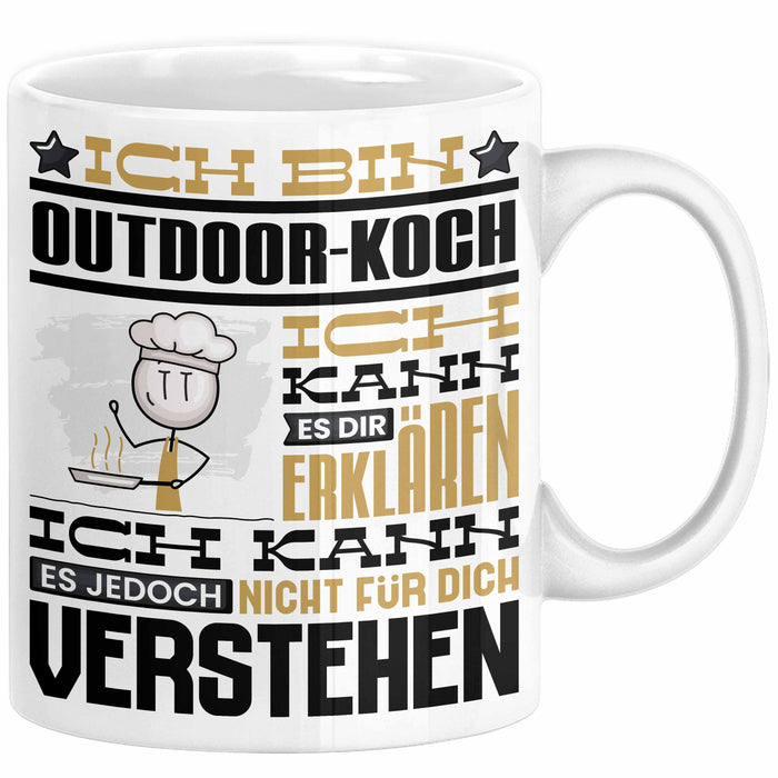 Outdoor-Koch Geschenk Kaffee-Tasse Geschenkidee für Outdoor-Koch Ich Bin Outdoor-Koch Ich Kann Es Dir Erklären Jedoch Nicht Für Dich Verstehen Spruch Lustig Weiß Trendation