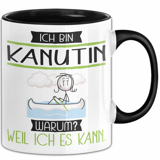 Kanutin Tasse Geschenk Ich Bin Kanutin Warum Weil Ich Es Kann Geschenkidee Geburtstag Trendation
