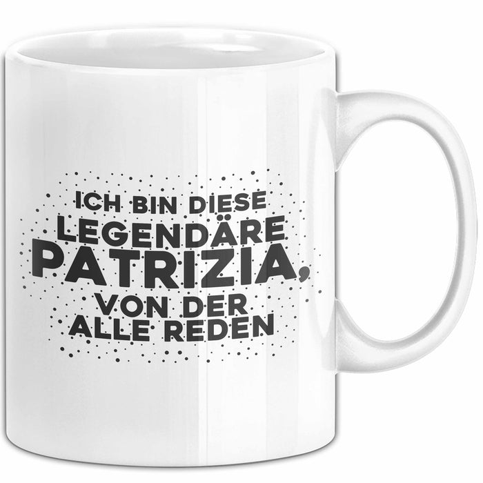 Patrizia Tasse Ich Bin Diese Legendaere Patrizia, Von Der Alle Reden Weiß Trendation