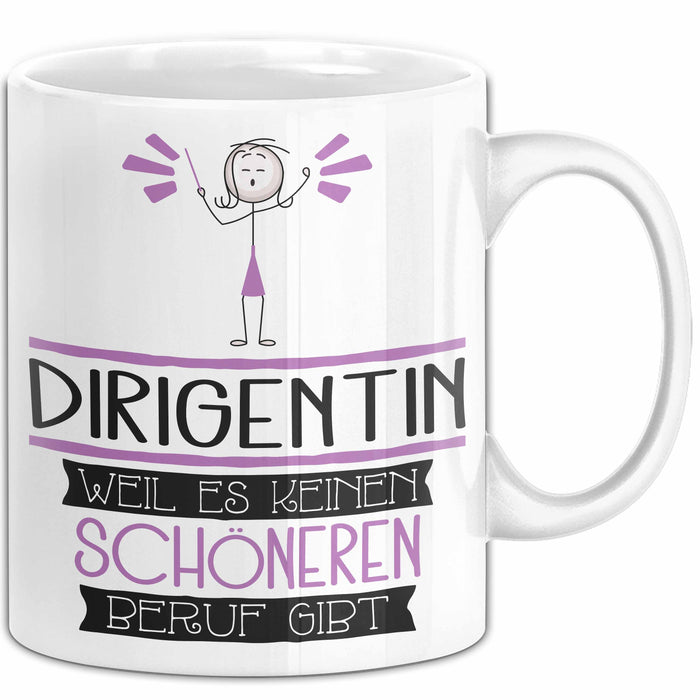 Dirigentin Weil Es Keinen Schöneren Beruf Gibt Tasse Geschenk für Eine Dirigentin Lustig Weiß Trendation