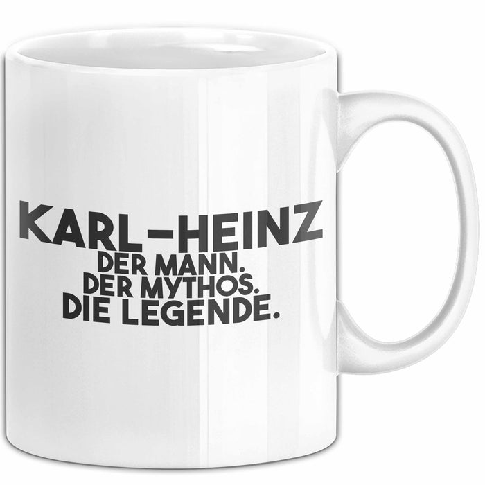 Karl-Heinz Tasse Karl-Heinz – Der Mann. Der Mythos. Die Legende. Geschenk