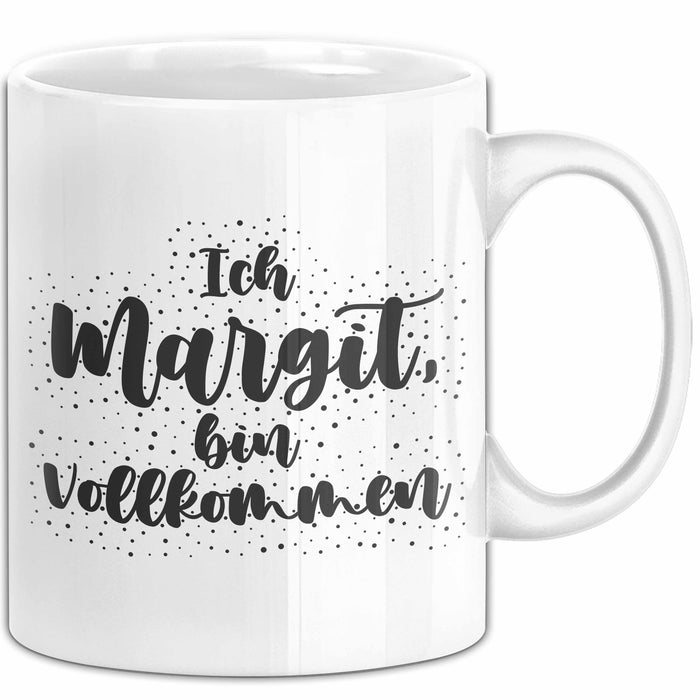 Margit Tasse Ich Margit, Bin Vollkommen Geschenk Weiß Trendation