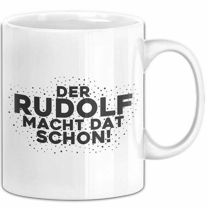 Rudolf Tasse Der Rudolf Macht Dat Schon Geschenk